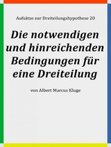 Die notwendigen und hinreichenden Bedingungen für eine Dreiteilung - Albert Marcus Kluge