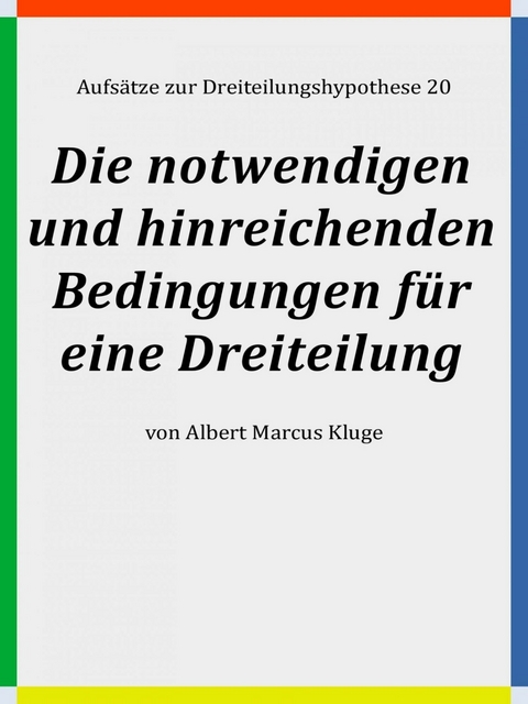 Die notwendigen und hinreichenden Bedingungen für eine Dreiteilung - Albert Marcus Kluge