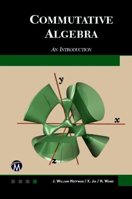 Commutative Algebra - J. William Hoffman, Xiaohong Jia, Haohao Wang