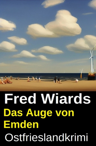 Das Auge von Emden: Ostfrieslandkrimi