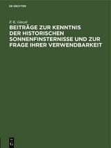 Beitr&auml;ge zur Kenntnis der historischen Sonnenfinsternisse und zur Frage ihrer Verwendbarkeit - F. K. Ginzel