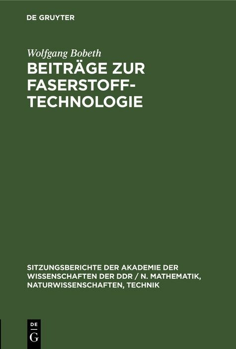 Beitr&auml;ge zur Faserstoff-Technologie - Wolfgang Bobeth