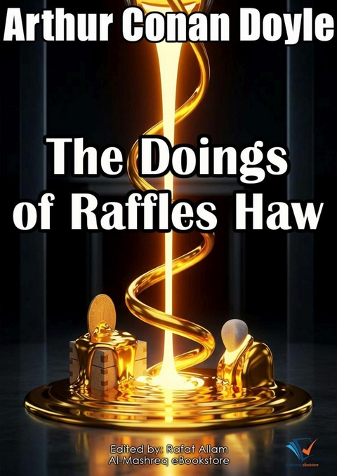 The Doings of Raffles Haw - Arthur Conan Doyle