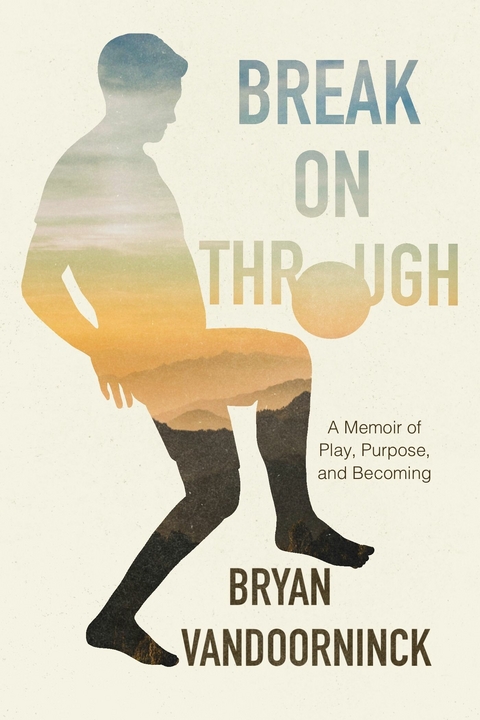 Break on Through -  Bryan VanDoorninck