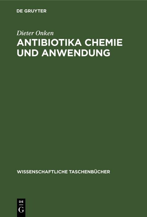 Antibiotika Chemie und Anwendung - Dieter Onken