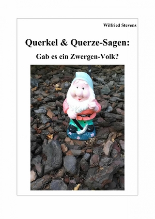 Querkel & Querze-Sagen: Gab es ein Zwergen-Volk?