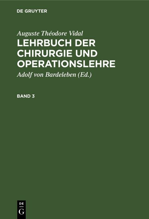 Auguste Th&eacute;odore Vidal: Lehrbuch der Chirurgie und Operationslehre. Band 3 - Auguste Th&eacute;odore Vidal