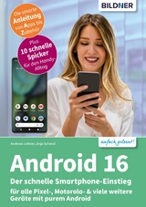 Android 16 - Der schnelle Smartphone-Einstieg - Anja Schmid, Andreas Lehner