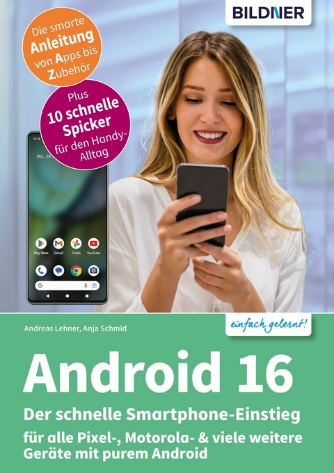 Android 16 - Der schnelle Smartphone-Einstieg - Anja Schmid, Andreas Lehner