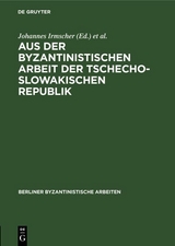 Aus der Byzantinistischen Arbeit der Tschechoslowakischen Republik - 