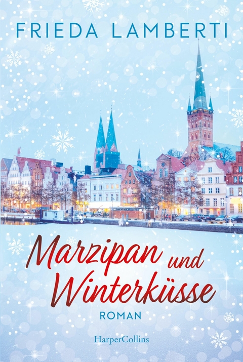 Marzipan und Winterk&uuml;sse - Frieda Lamberti