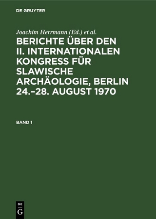 Berichte über den II. Internationalen Kongreß für Slawische Archäologie, Berlin 24.–28. August 1970. Band 1