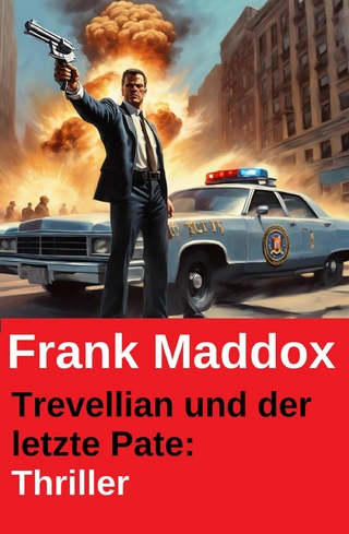 Trevellian und der letzte Pate: Thriller