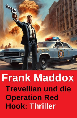 Trevellian und die Operation Red Hook: Thriller