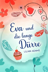 Eva und die lange D&uuml;rre - Lilian Adams