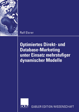 Optimiertes Direkt- und Database-Marketing unter Einsatz mehrstufiger dynamischer Modelle - Ralf Elsner