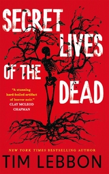 Secret Lives of the Dead - Tim Lebbon