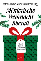 Mörderische Weihnacht überall - Anke Küpper, Franziska Henze, Marie-Christin Fuchs, Petra Mattfeldt, Ricarda oertel, Thomas Becker, Ben Westphal, Fynn Jacob, Sunil Mann, Isabella Archan, Markus Rahaus, Stefanie Gregg, Christian Sprenger, Michael Thode, Manfred Ertel, Christiane Dieckerhoff, Elsa Dix, Ivonne Keller, Anja Goerz, Henrik Siebold, Heike Denzau, Michael Römling, Bettina Mittelacher