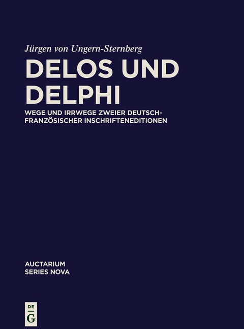Delos und Delphi - J&uuml;rgen von Ungern-Sternberg