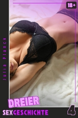 DREIER Sexgeschichte - 4 - Julia Planck