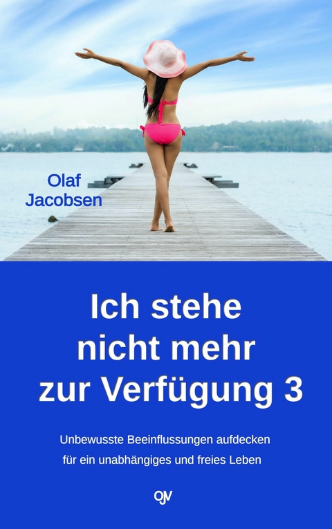 Ich stehe nicht mehr zur Verf&uuml;gung 3 - Olaf Jacobsen