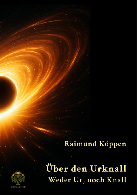 &Uuml;ber den Urknall - Raimund K&ouml;ppen