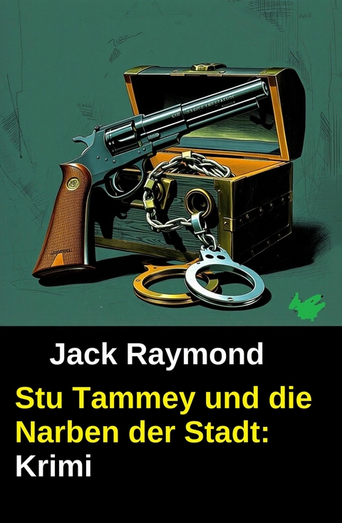 Stu Tammey und die Narben der Stadt: Krimi -  Jack Raymond