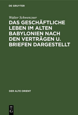 Das geschÃ¤ftliche Leben im alten Babylonien nach den VertrÃ¤gen u. Briefen dargestellt