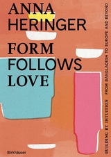 Form Follows Love (English edition) - Anna Heringer, Dominique Gauzin-Müller