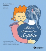 Meine Schwester Sophie - Stephanie Witt-Loers, Urs M&uuml;nch