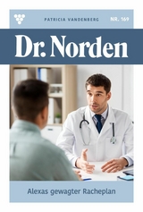 Alexas gewagter Racheplan - Patricia Vandenberg