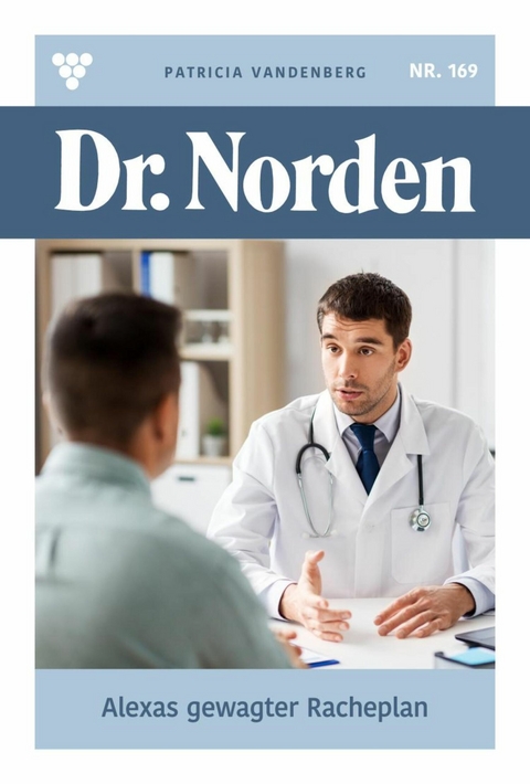 Alexas gewagter Racheplan - Patricia Vandenberg