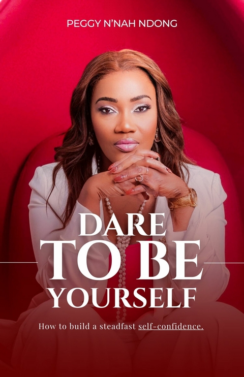 Dare to be yourself -  Peggy N'NAH NDONG