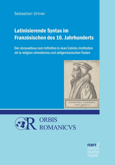 Latinisierende Syntax im Franz&ouml;sischen des 16. Jahrhunderts - Sebastian Ortner