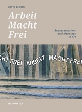 'Arbeit Macht Frei' - Batya Brutin