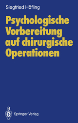 Psychologische Vorbereitung auf chirurgische Operationen - Siegfried H&ouml;fling