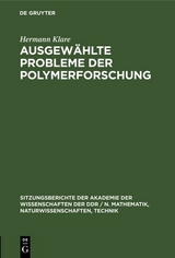 Ausgew&auml;hlte Probleme der Polymerforschung - Hermann Klare