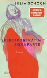 Selbstportr&auml;t mit Bonaparte - Julia Schoch