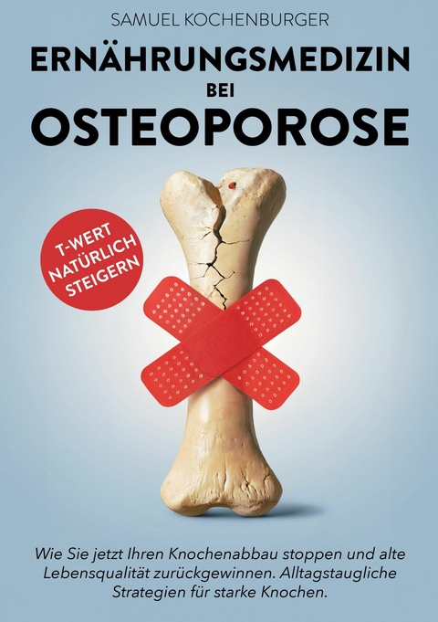 Ern&auml;hrungsmedizin bei Osteoporose - Samuel Kochenburger