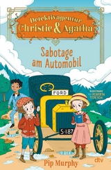 Detektivagentur Christie & Agatha &ndash; Sabotage am Automobil - Pip Murphy