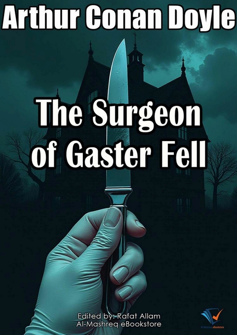 Surgeon of Gaster Fell -  Arthur Conan Doyle