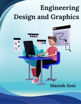 Engineering Design and Graphics -  Manish Soni