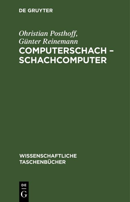 Computerschach &ndash; Schachcomputer - Ohristian Posthoff, G&uuml;nter Reinemann