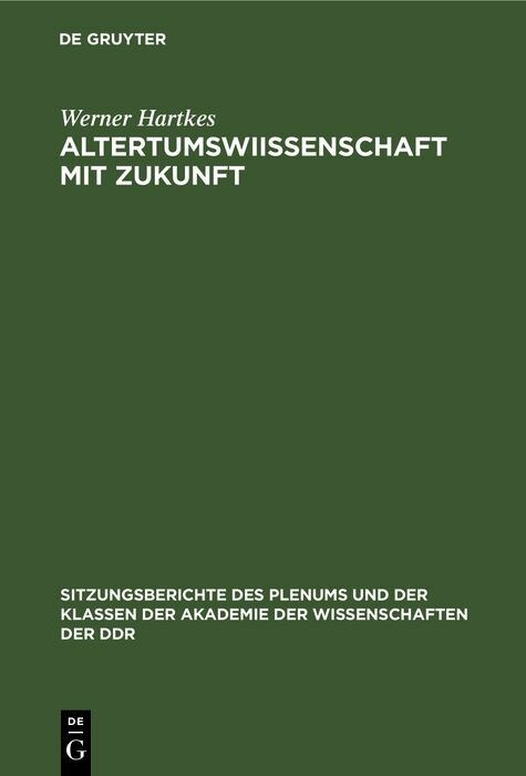 Altertumswiıssenschaft mit Zukunft - Werner Hartkes