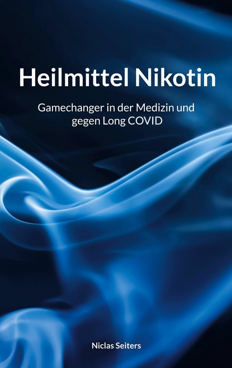 Heilmittel Nikotin -  Niclas Seiters