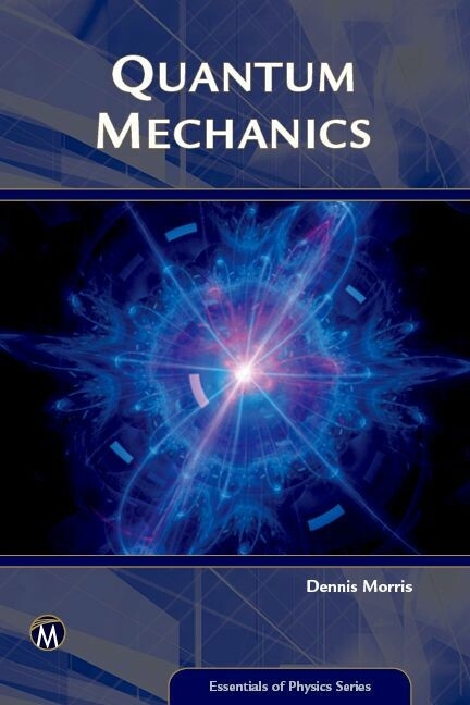 Quantum Mechanics - Dennis Morris