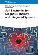 Soft Electronics for Diagnosis, Therapy, and Integrated Systems - 