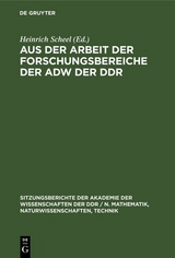 Aus der Arbeit der Forschungsbereiche der AdW der DDR - 