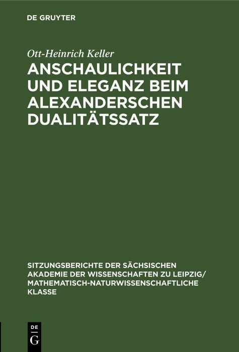 Anschaulichkeit und Eleganz beim Alexanderschen Dualitätssatz - Ott-Heinrich Keller