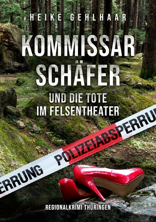 Kommissar Schäfer und die Tote im Felsentheater